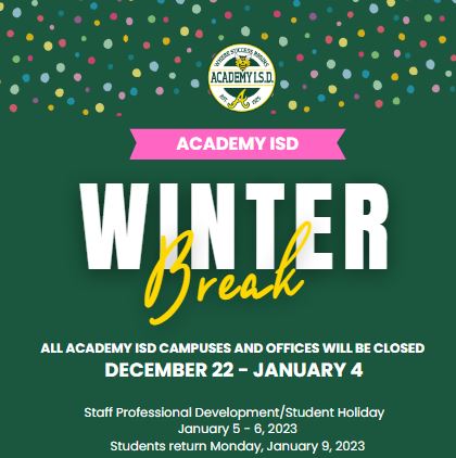   AISD winter break Dec. 22 - Jan. 4. Students return January 9.